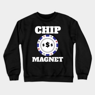 Chip Magnet Lucky Gambling Design Crewneck Sweatshirt